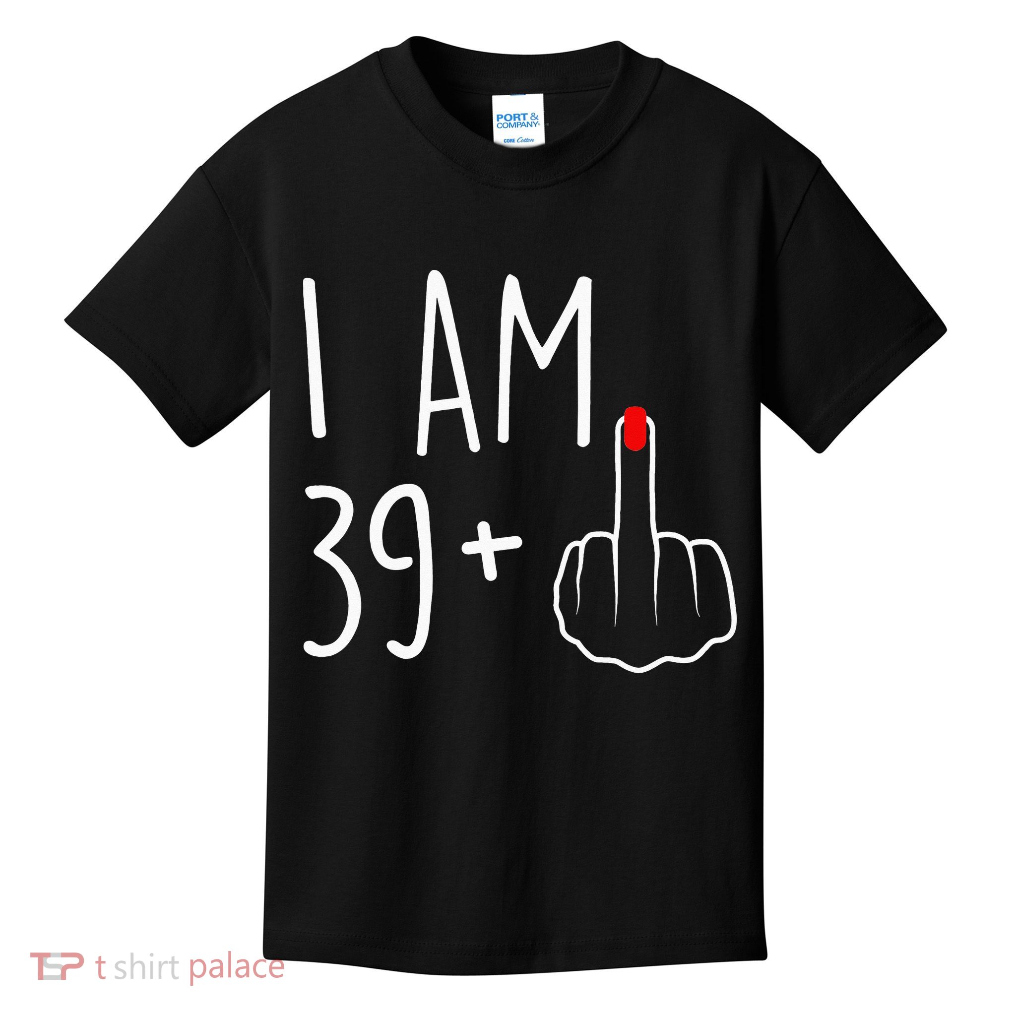 I Am 39 Plus 1 Middle Finger For A 40th Birthday Kids T-Shirt