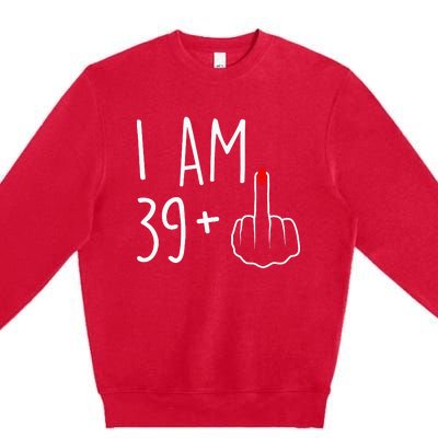 I Am 39 Plus 1 Middle Finger For A 40th Birthday Premium Crewneck Sweatshirt