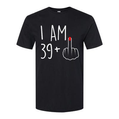 I Am 39 Plus 1 Middle Finger For A 40th Birthday Softstyle CVC T-Shirt