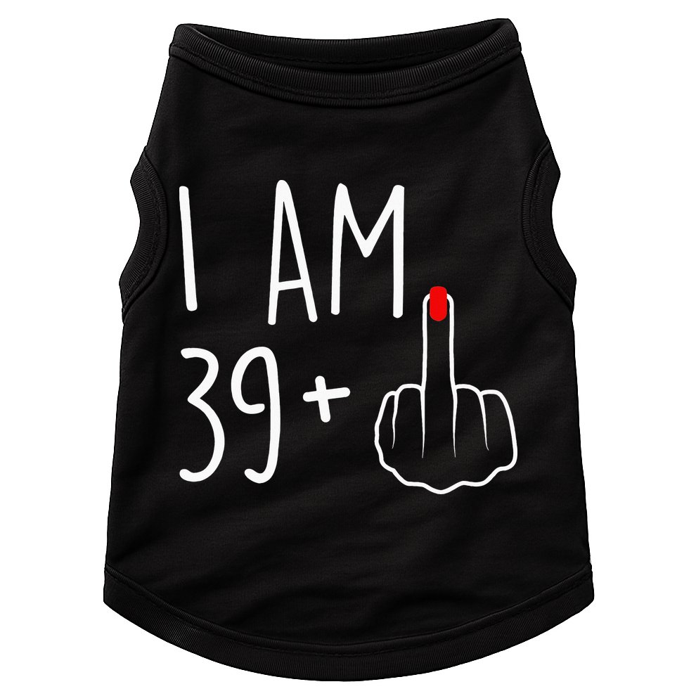 I Am 39 Plus 1 Middle Finger For A 40th Birthday Doggie Tank