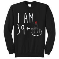 I Am 39 Plus 1 Middle Finger For A 40th Birthday For Wo Sweatshirt