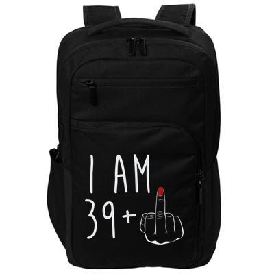 I Am 39 Plus 1 Middle Finger For A 40th Birthday For Wo Impact Tech Backpack