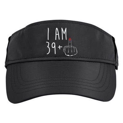 I Am 39 Plus 1 Middle Finger For A 40th Birthday For Wo Adult Drive Performance Visor