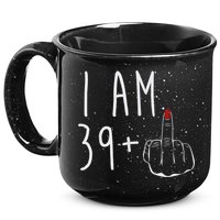 I Am 39 Plus 1 Middle Finger For A 40th Birthday For Wo 15oz Campfire Ceramic Mug