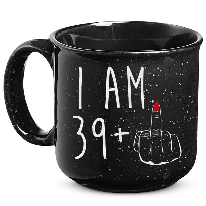 I Am 39 Plus 1 Middle Finger For A 40th Birthday For Wo 15oz Campfire Ceramic Mug