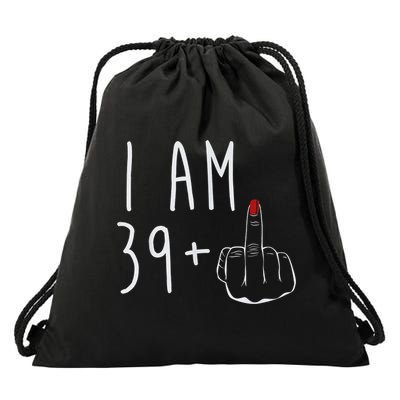 I Am 39 Plus 1 Middle Finger For A 40th Birthday For Wo Drawstring Bag