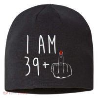 I Am 39 Plus 1 Middle Finger For A 40th Birthday For Wo Sustainable Beanie