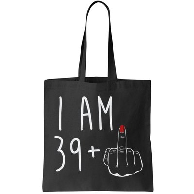 I Am 39 Plus 1 Middle Finger For A 40th Birthday For Wo Bag