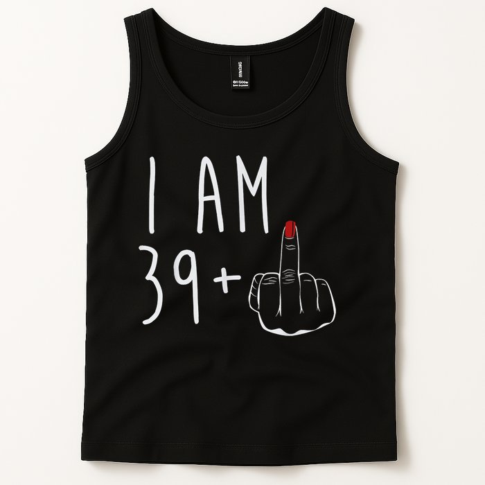 I Am 39 Plus 1 Middle Finger For A 40th Birthday For Wo Tank Top