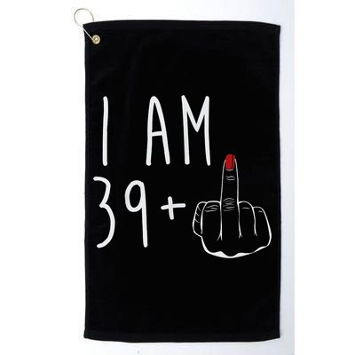 I Am 39 Plus 1 Middle Finger For A 40th Birthday For Wo Golf Towel