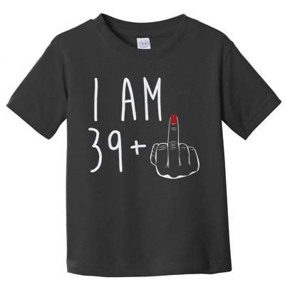 I Am 39 Plus 1 Middle Finger For A 40th Birthday For Wo Toddler T-Shirt