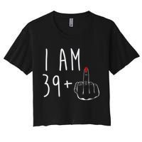 I Am 39 Plus 1 Middle Finger For A 40th Birthday For Wo Crop Top