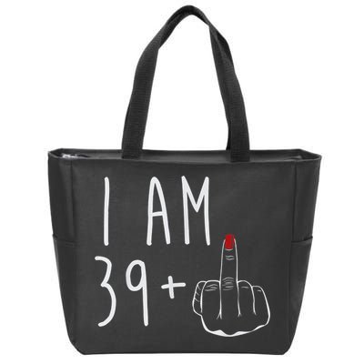 I Am 39 Plus 1 Middle Finger For A 40th Birthday For Wo Zip Tote Bag