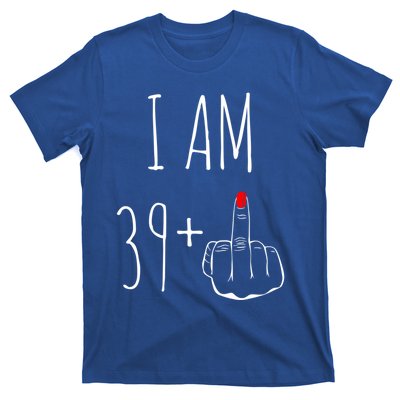 I Am 39 Plus 1 Middle Finger 40th Birthday Gift T-Shirt