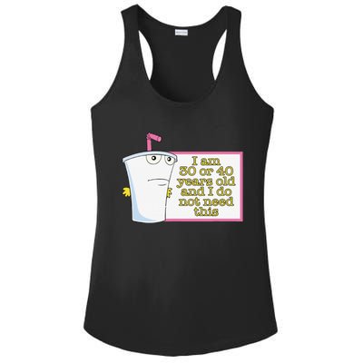 I Am 30 Or 40 Years Old And I Do Not Need This Funny Ladies PosiCharge Competitor Racerback Tank