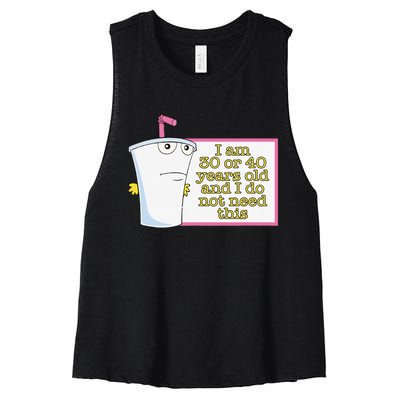 I Am 30 Or 40 Years Old And I Do Not Need This Funny Women's Racerback Cropped Tank