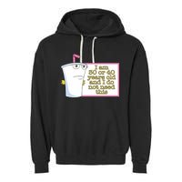 I Am 30 Or 40 Years Old And I Do Not Need This Garment-Dyed Fleece Hoodie