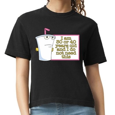 I Am 30 Or 40 Years Old And I Do Not Need This Comfort Colors Boxy T-Shirt