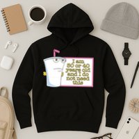 I Am 30 Or 40 Years Old And I Do Not Need This Hoodie