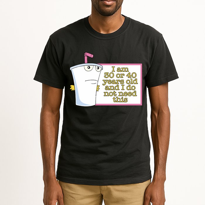 I Am 30 Or 40 Years Old And I Do Not Need This Tall T-Shirt
