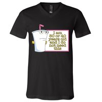 I Am 30 Or 40 Years Old And I Do Not Need This V-Neck T-Shirt