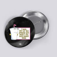 I Am 30 Or 40 Years Old And I Do Not Need This Button