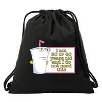 I Am 30 Or 40 Years Old And I Do Not Need This Drawstring Bag