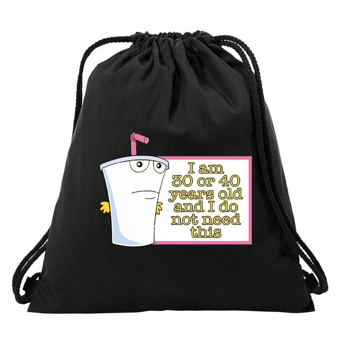 I Am 30 Or 40 Years Old And I Do Not Need This Drawstring Bag