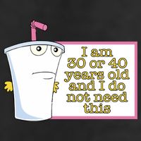 I Am 30 Or 40 Years Old And I Do Not Need This Tumbler
