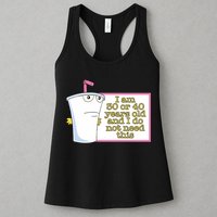 I Am 30 Or 40 Years Old And I Do Not Need This Womens Tank Top