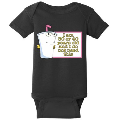 I Am 30 Or 40 Years Old And I Do Not Need This Baby Bodysuit