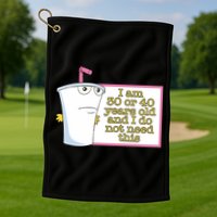 I Am 30 Or 40 Years Old And I Do Not Need This Golf Towel