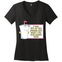 I Am 30 Or 40 Years Old And I Do Not Need This Women's V-Neck T-Shirt