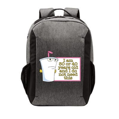I Am 30 Or 40 Years Old And I Do Not Need This Vector Backpack