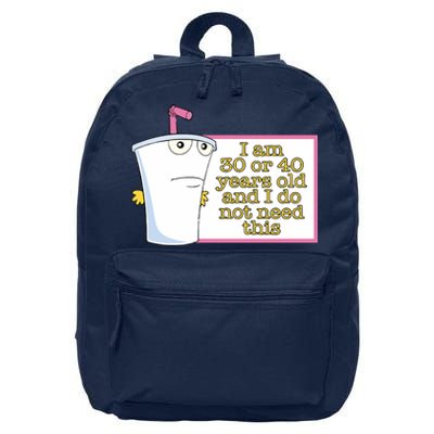 I Am 30 Or 40 Years Old And I Do Not Need This 16 in Basic Backpack