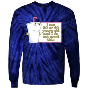 I Am 30 Or 40 Years Old And I Do Not Need This Tie-Dye Long Sleeve Shirt