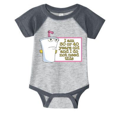 I Am 30 Or 40 Years Old And I Do Not Need This Infant Baby Jersey Bodysuit