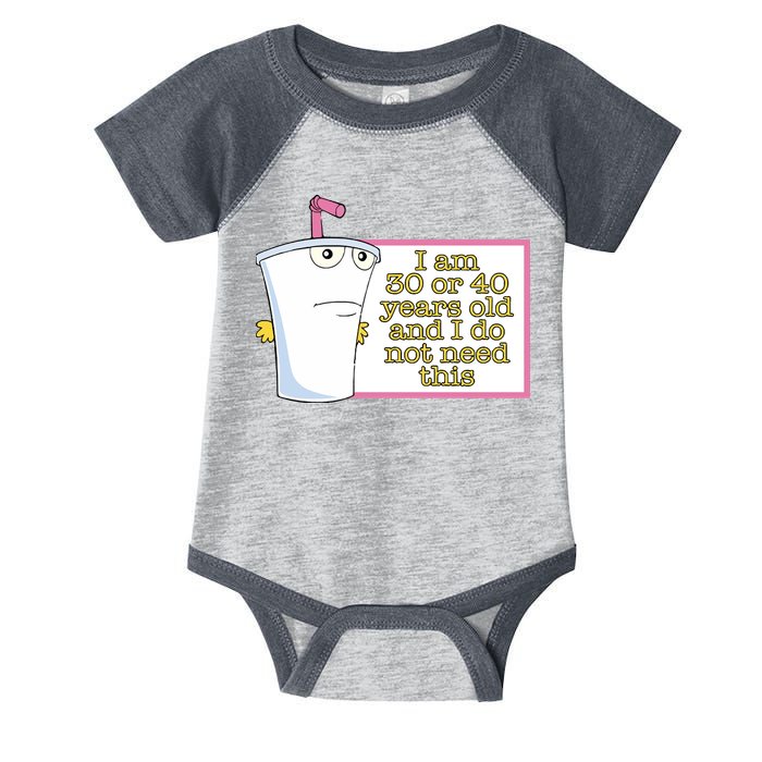 I Am 30 Or 40 Years Old And I Do Not Need This Infant Baby Jersey Bodysuit