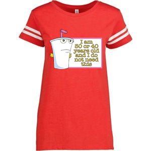 I Am 30 Or 40 Years Old And I Do Not Need This Enza Ladies Jersey Football T-Shirt