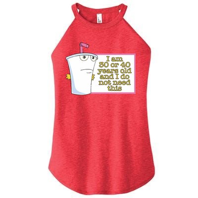 I Am 30 Or 40 Years Old And I Do Not Need This Women's Perfect Tri Rocker Tank