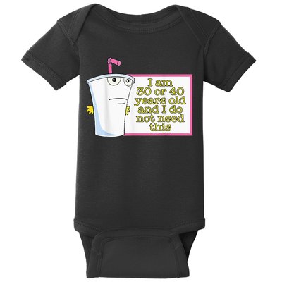 I Am 30 Or 40 Years Old And I Do Not Need This Baby Bodysuit