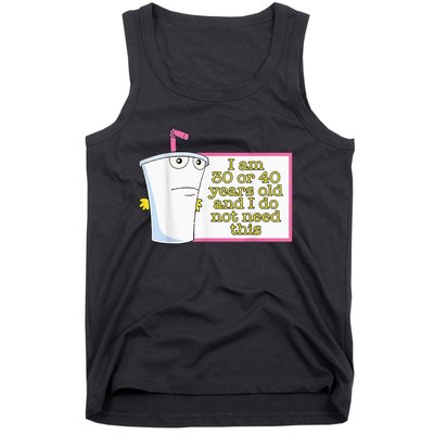 I Am 30 Or 40 Years Old And I Do Not Need This Tank Top