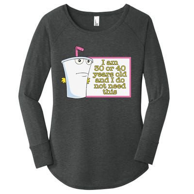 I Am 30 Or 40 Years Old And I Do Not Need This Funny Women's Perfect Tri Tunic Long Sleeve Shirt