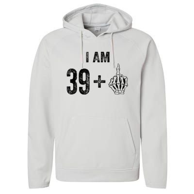 I Am 39 Plus 1 Middle Finger For A 40th Birthday For Performance Fleece Hoodie