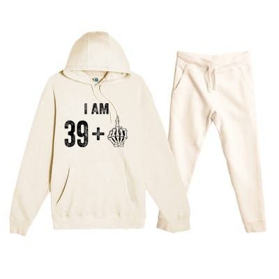 I Am 39 Plus 1 Middle Finger For A 40th Birthday For Premium Hooded Sweatsuit Set