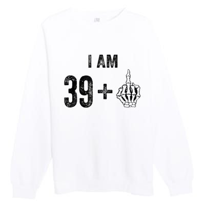 I Am 39 Plus 1 Middle Finger For A 40th Birthday For Premium Crewneck Sweatshirt