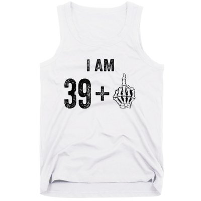 I Am 39 Plus 1 Middle Finger For A 40th Birthday For Tank Top