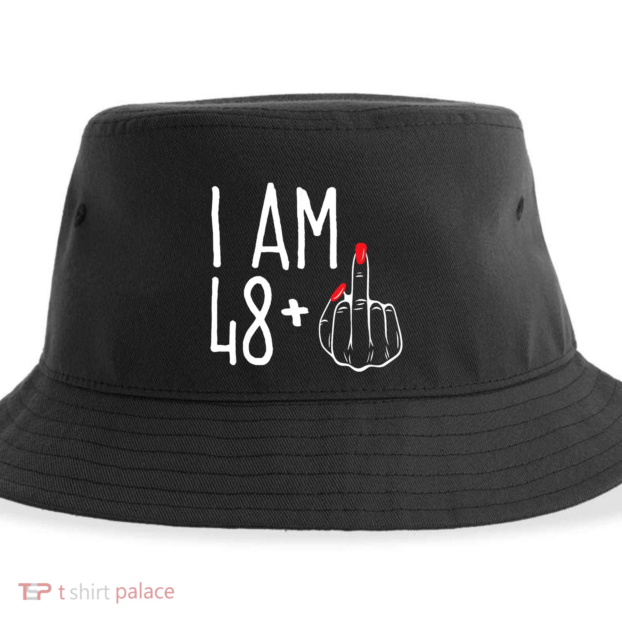 I Am 48 Plus 1 Middle Finger Funny 49th Sustainable Bucket Hat