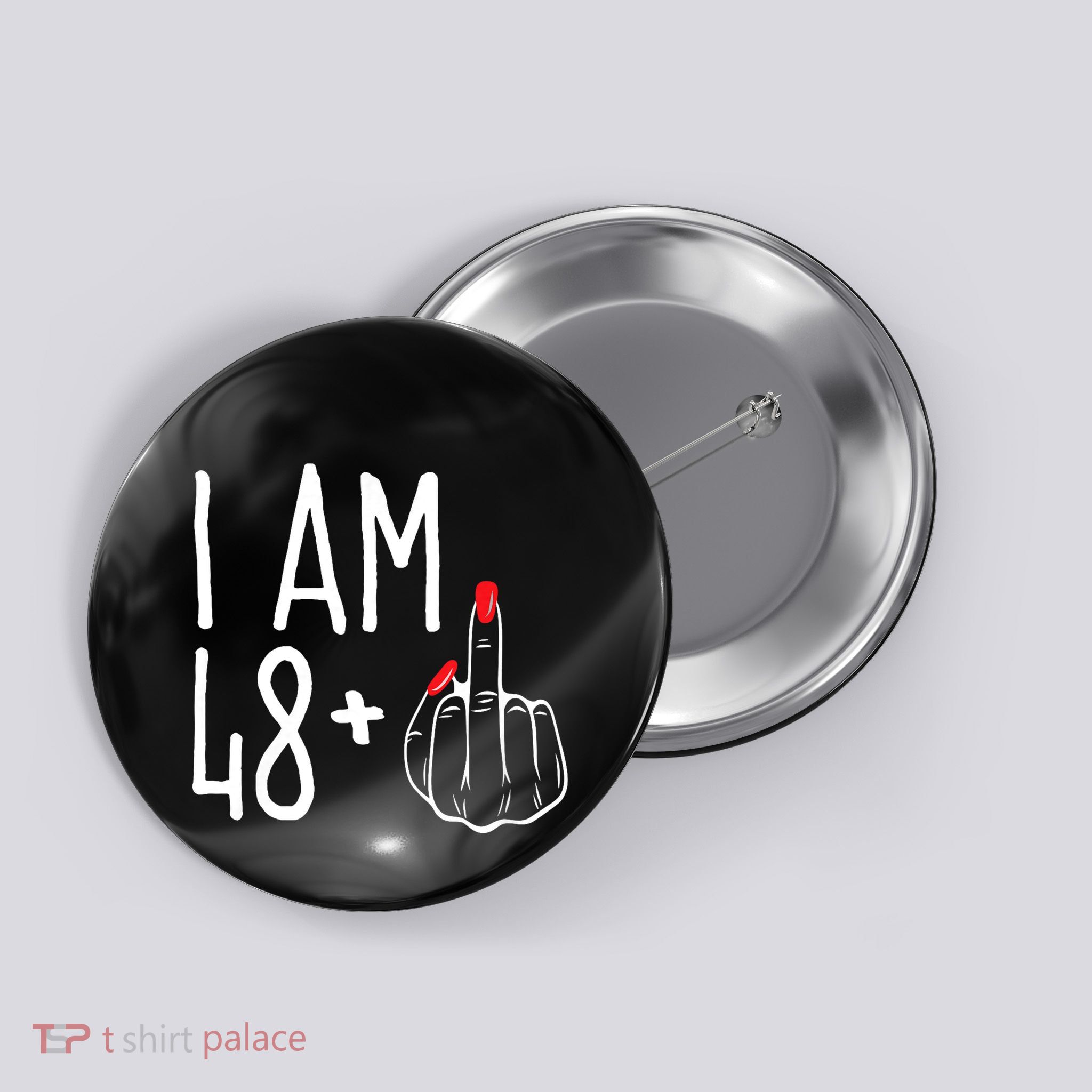 I Am 48 Plus 1 Middle Finger Funny 49th Button