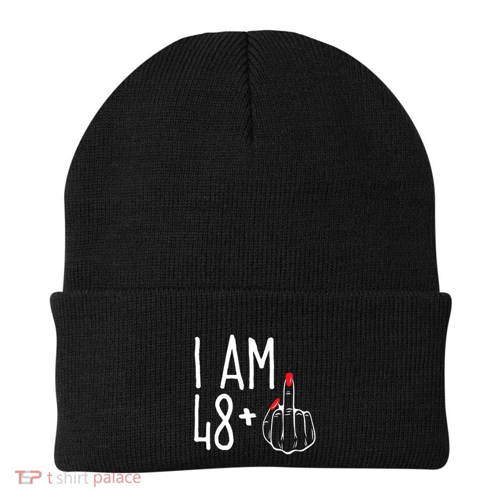I Am 48 Plus 1 Middle Finger Funny 49th Beanie